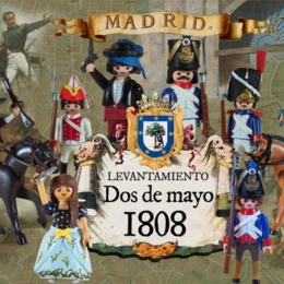 El levantamiento del Dos de Mayo de 1808 contado por Playmobil - Un buen día en Madrid